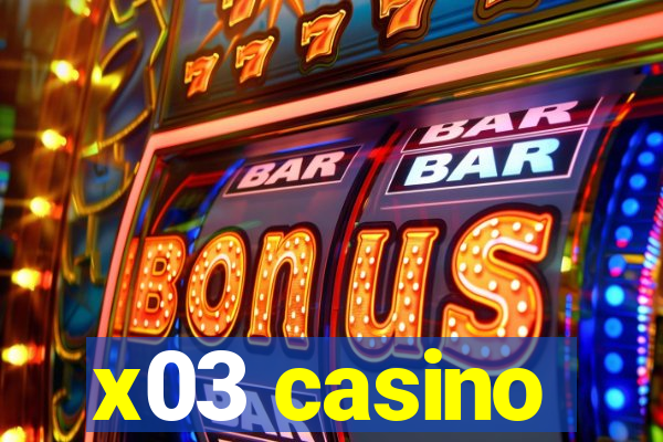 x03 casino