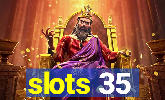 slots 35