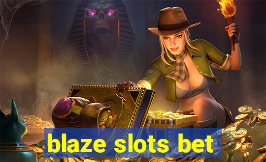 blaze slots bet