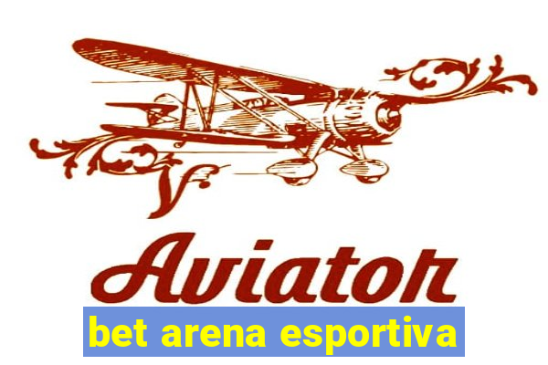 bet arena esportiva