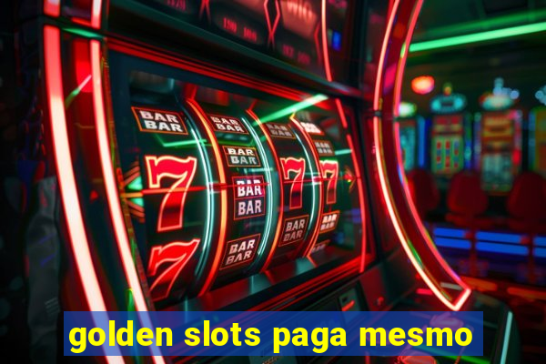 golden slots paga mesmo