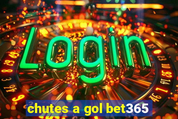 chutes a gol bet365