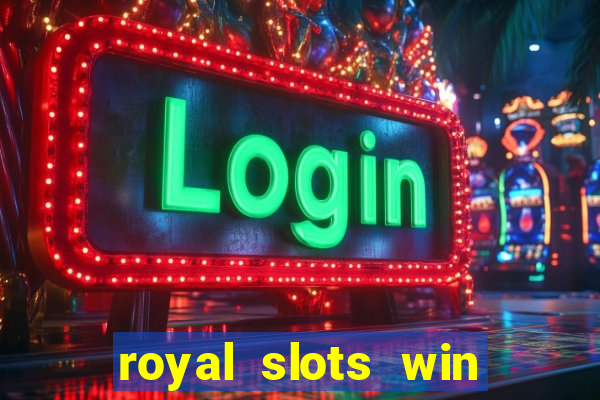 royal slots win real money 777