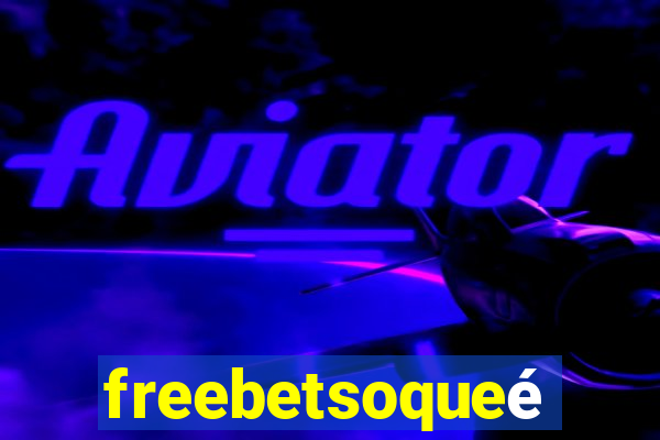 freebetsoqueé