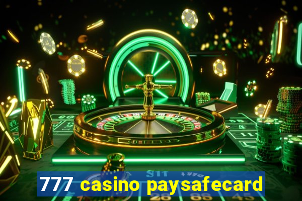 777 casino paysafecard