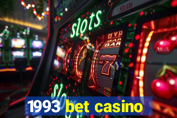 1993 bet casino