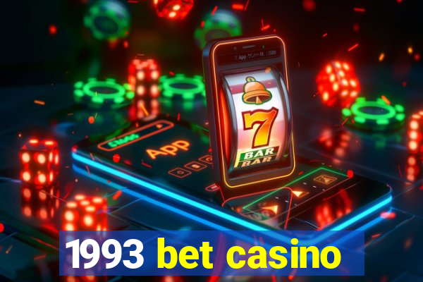 1993 bet casino