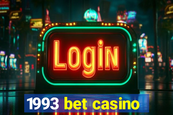 1993 bet casino