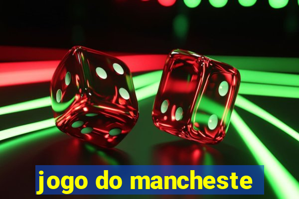 jogo do mancheste