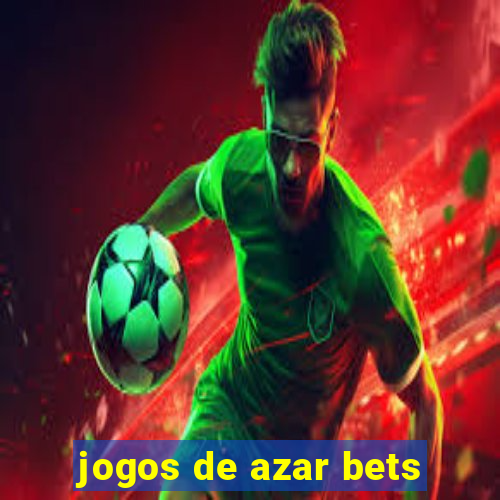 jogos de azar bets