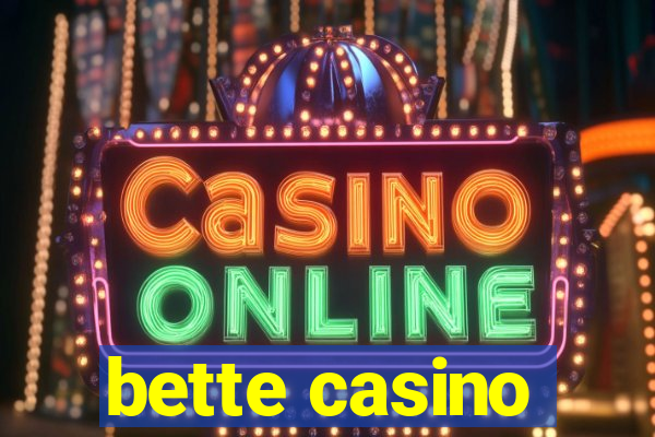 bette casino