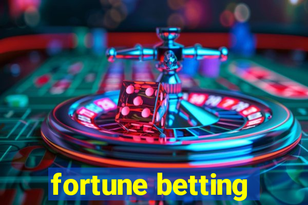 fortune betting