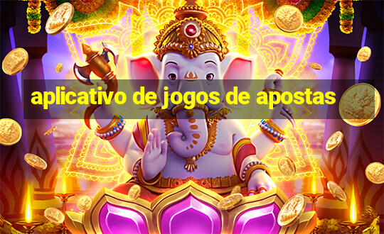 aplicativo de jogos de apostas