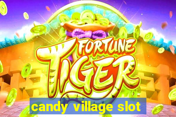 candy village slot