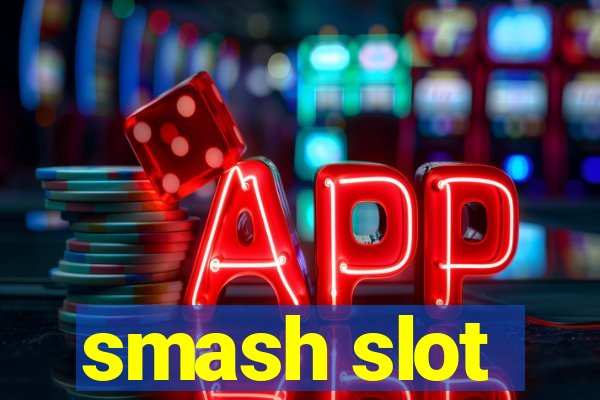 smash slot