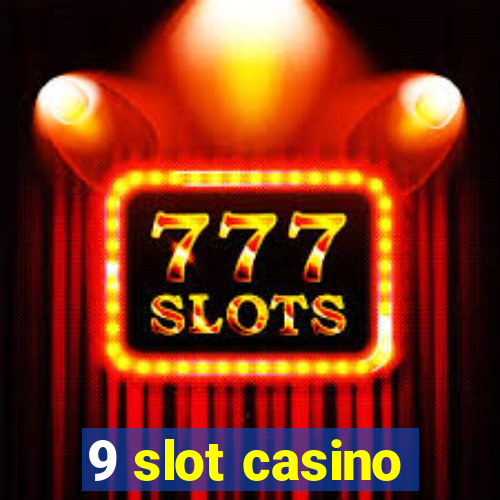 9 slot casino