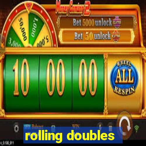 rolling doubles