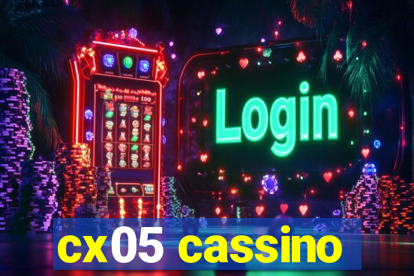 cx05 cassino