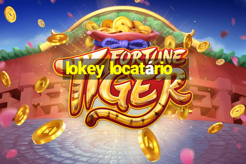 lokey locatário