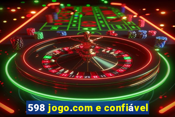 598 jogo.com e confiável