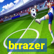 brrazer