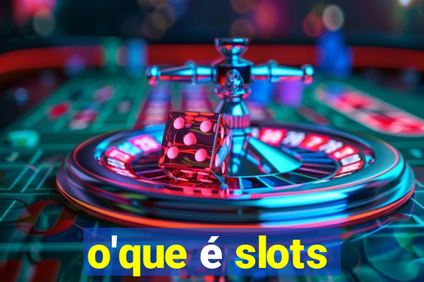 o'que é slots