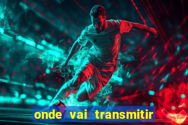 onde vai transmitir jogo do real madrid hoje