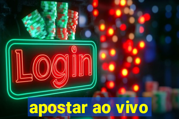 apostar ao vivo