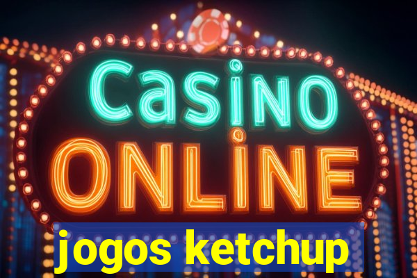 jogos ketchup