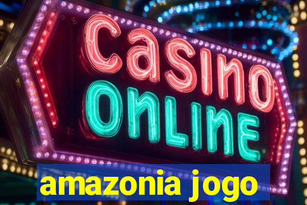 amazonia jogo