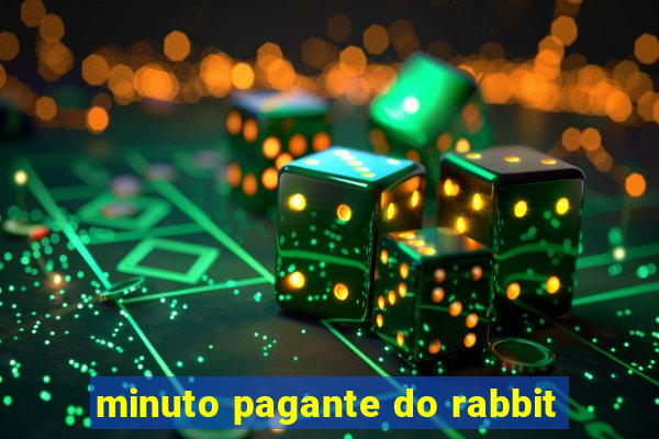 minuto pagante do rabbit