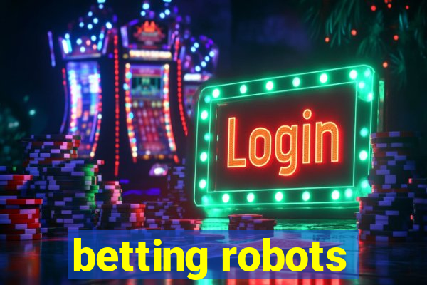 betting robots