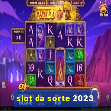 slot da sorte 2023