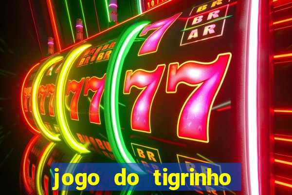 jogo do tigrinho ganha mesmo