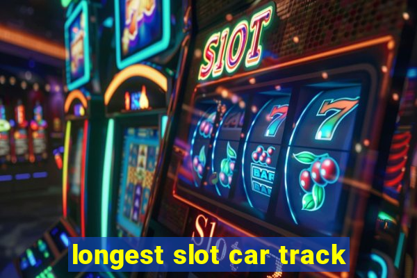 longest slot car track