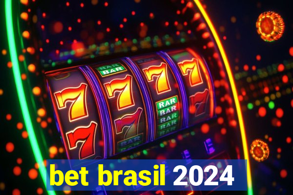 bet brasil 2024