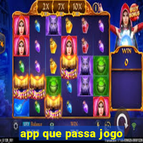 app que passa jogo