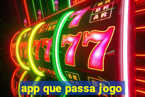 app que passa jogo