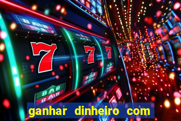 ganhar dinheiro com jogos online