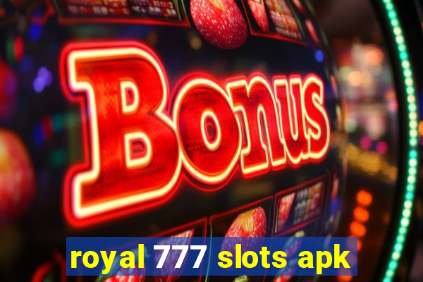 royal 777 slots apk