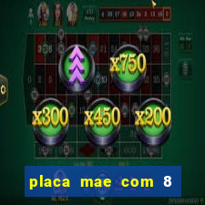 placa mae com 8 slot de memoria