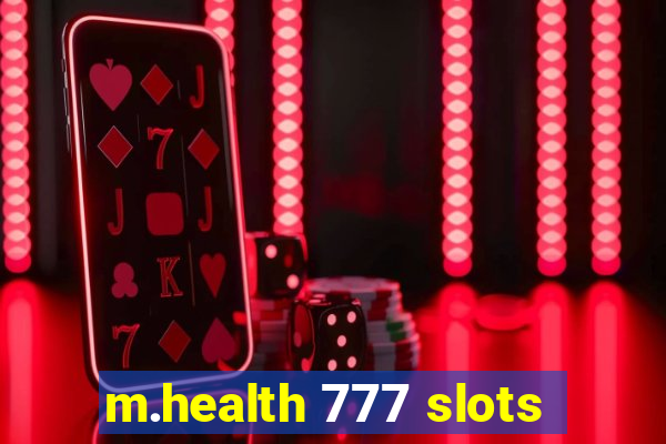 m.health 777 slots