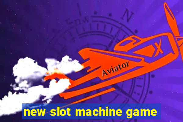 new slot machine game