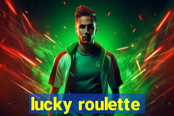 lucky roulette