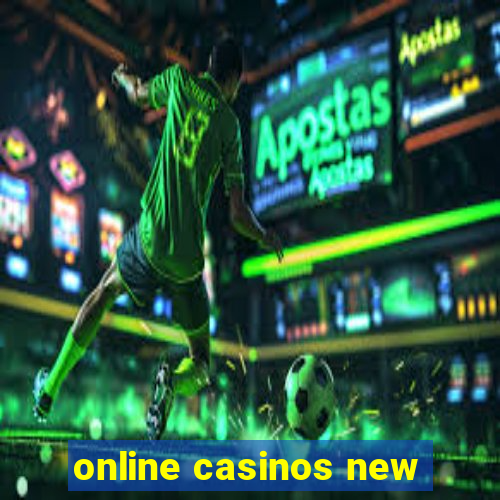 online casinos new