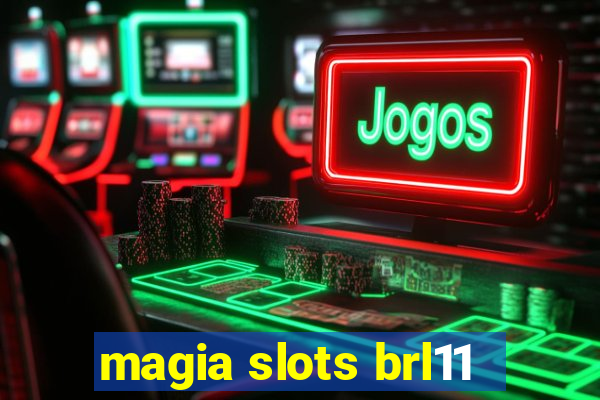 magia slots brl11