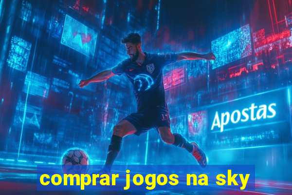 comprar jogos na sky