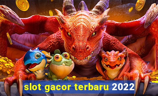 slot gacor terbaru 2022