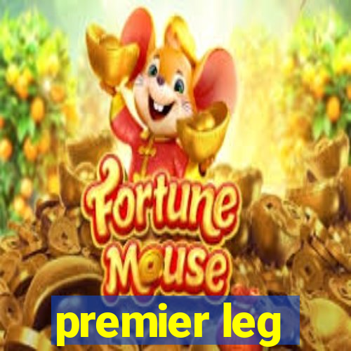 premier leg