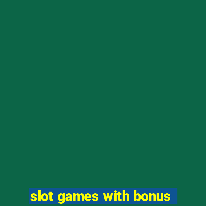 slot games with bonus